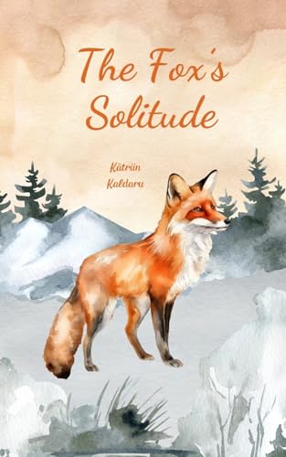 The Fox's Solitude von Swan Charm Publishing