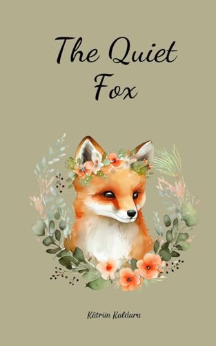 The Quiet Fox von Swan Charm Publishing
