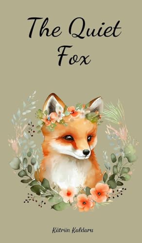 The Quiet Fox von Swan Charm Publishing