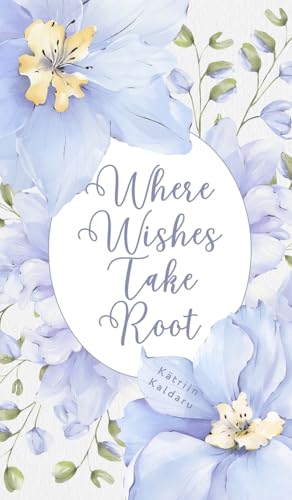 Where Wishes Take Root von Swan Charm Publishing