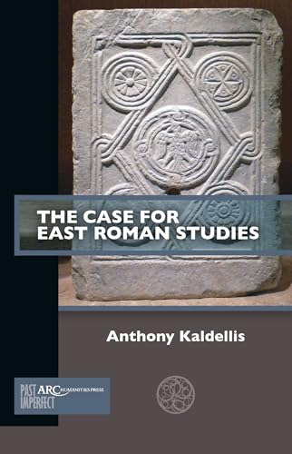The Case for East Roman Studies (Past Imperfect)