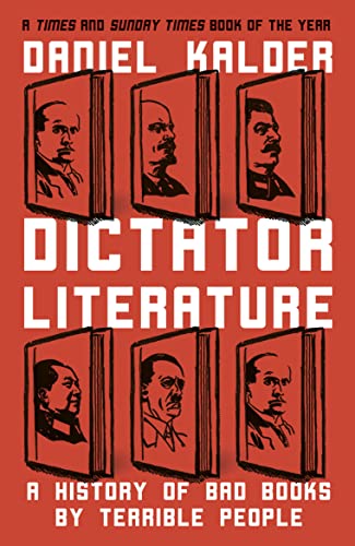 Dictator Literature: A History of Bad Books by Terrible People