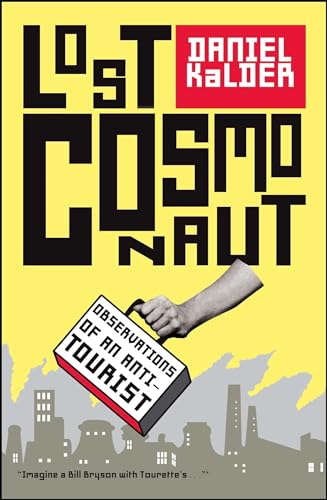 Lost Cosmonaut: Observations of an Anti-Tourist von Scribner Book Company