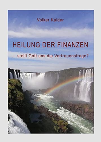 Heilung der Finanzen: ...stellt Gott uns die Vertrauensfrage? Heilung der Finanzen: ...stellt Gott uns die Vertrauensfrage? von MarTONius