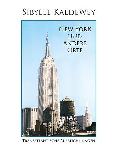 New York und andere Orte: Transatlantische Aufzeichnungen von Book on Demand
