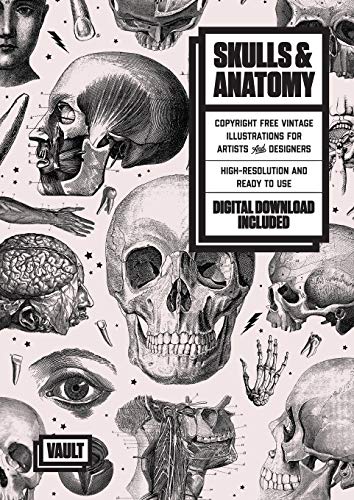 Skulls & Anatomy: Copyright Free Vintage Illustrations for Artists and Designers: Copyright Free Vintage Illustrations for Artists & Designers