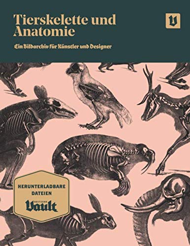 Tierskelette und Anatomie: Ein Bildarchiv für Künstler und Designer von Avenue House Press Pty Ltd