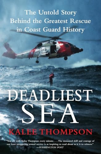 Deadliest Sea: The Untold Story Behind the Greatest Rescue in Coast Guard History von William Morrow & Company