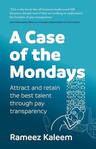A Case of the Mondays: Attract and retain the best talent through pay transparency