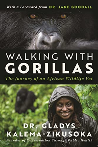 Walking With Gorillas: The Journey of an African Wildlife Vet von Arcade