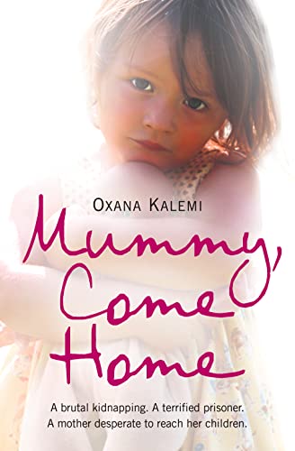 MUMMY, COME HOME: A brutal kidnapping. A terrified prisoner. A mother desperate to reach her children. MUMMY, COME HOME: A brutal kidnapping. A terrified prisoner. A mother desperate to reach her children.