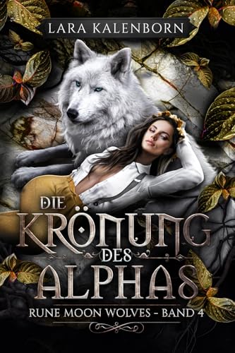 "Die Krönung des Alphas" (Rune Moon Wolves 4): Ein Wolf-Gestaltwandler-Liebesroman von Bluemoon Fantasy