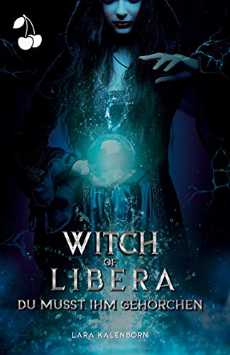 Witch of Libera: Du musst ihm gehorchen (Fire and Desire, Band 2) Witch of Libera: Du musst ihm gehorchen (Fire and Desire, Band 2)
