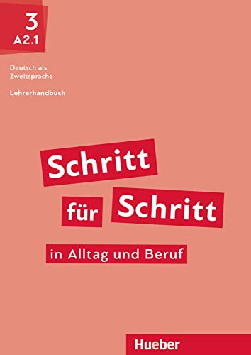 Schritt für Schritt in Alltag und Beruf 3: Deutsch als Zweitsprache / Lehrerhandbuch von Hueber
