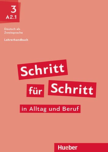 Schritt für Schritt in Alltag und Beruf 3: Deutsch als Zweitsprache / Lehrerhandbuch