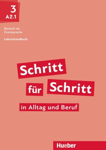 Schritt für Schritt in Alltag und Beruf 3: Deutsch als Zweitsprache / Lehrerhandbuch Schritt für Schritt in Alltag und Beruf 3: Deutsch als Zweitsprache / Lehrerhandbuch