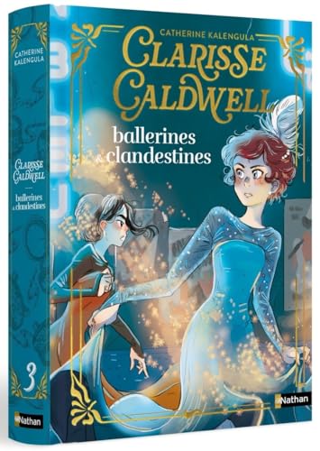 Clarisse Caldwell - Tome 3 ballerines & clandestines von NATHAN
