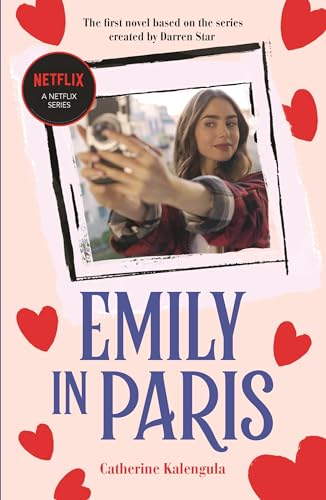 Emily In Paris: The first novel based on the hit Netflix series
