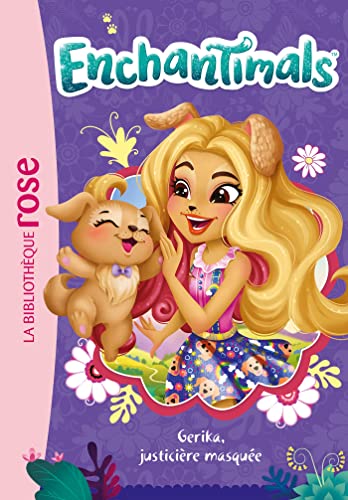 Enchantimals 20 - Gerika, justicière masquée Enchantimals 20 - Gerika, justicière masquée