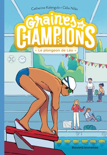 Graines de champions, Tome 05: Le plongeon de Léo von BAYARD JEUNESSE