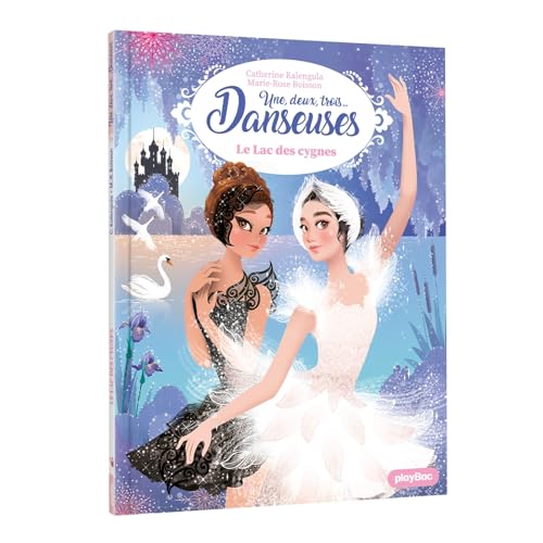 Une, deux, trois Danseuses - Le Lac des cygnes - Tome 15