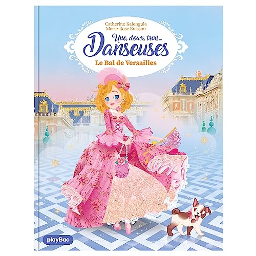 Une, deux, trois Danseuses - Le bal de Versailles - Tome 13 Une, deux, trois Danseuses - Le bal de Versailles - Tome 13