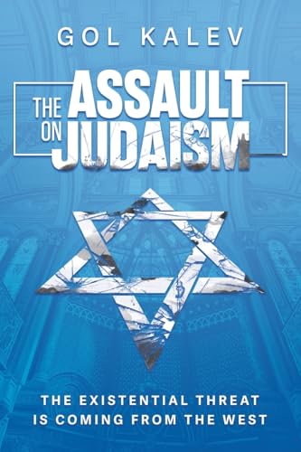 The Assault on Judaism: The Existential Threat Is Coming from the West von Post Hill Press