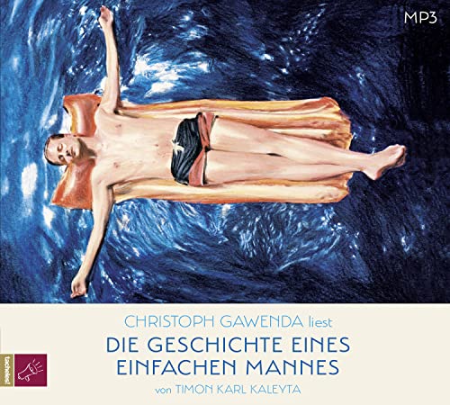 Die Geschichte eines einfachen Mannes: Roman | Ein tragikomischer Entwicklungsroman