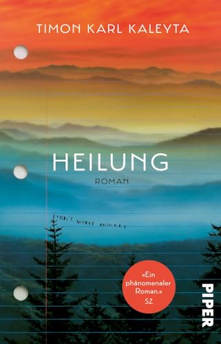 Heilung: Roman | »Der beste Roman des Frühjahrs« – DIE ZEIT von Piper Taschenbuch
