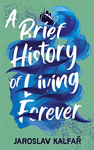 A Brief History of Living Forever: The audacious new novel from the author of Spaceman of Bohemia