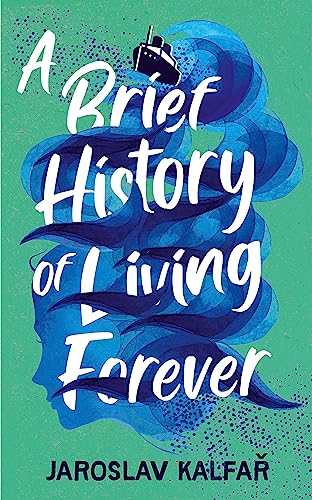 A Brief History of Living Forever: The audacious new novel from the author of Spaceman of Bohemia