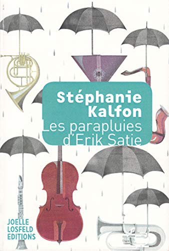 Les parapluies d'Erik Satie von JOELLE LOSFELD