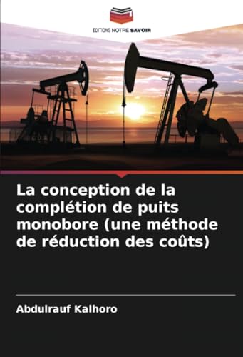 La conception de la complétion de puits monobore (une méthode de réduction des coûts)