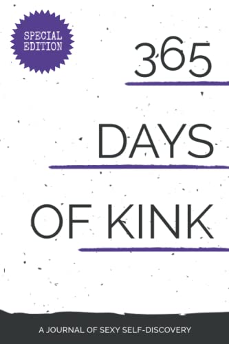 365 Days of Kink: A Journal of Sexy Self-Discovery: Special Edition (Kink Adventure Set: Special Edition) von Erotication Publications