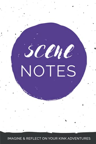Scene Notes: Imagine and Reflect On Your Kink Adventures (Kink Adventure Set)