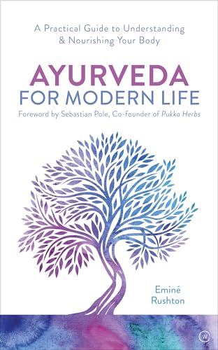 Ayurveda for Modern Life: A Practical Guide to Understanding & Nourishing Your Body von Watkins Publishing