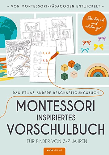 Das bin ich und ich bin gut - Montessori inspiriertes Vorschulbuch: Ein etwas anderes Beschäftigungsbuch für Kinder von 3-7 Jahren Das bin ich und ich bin gut - Montessori inspiriertes Vorschulbuch: Ein etwas anderes Beschäftigungsbuch für Kinder von 3-7 Jahren