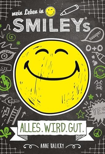 Mein Leben in Smiley®s (Bd.1) - ALLES.WIRD.GUT