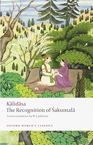 The Recognition of Sakuntala: A Play In Seven Acts (Oxford World's Classics)