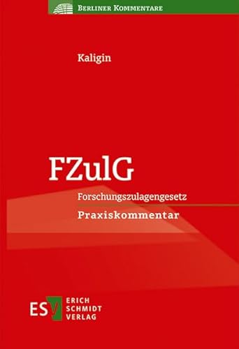 FZulG - - Forschungszulagengesetz: Praxiskommentar (Berliner Kommentare) von Erich Schmidt Verlag