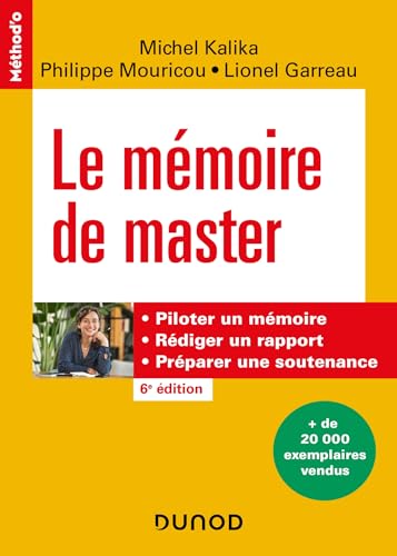 Le mémoire de master - 6e éd.: Piloter un mémoire, rédiger un rapport, préparer une soutenance