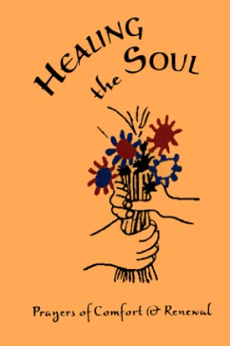 Healing the Soul: Prayers of Comfort and Renewal (Baha'i Prayerbooks) von Kalimat Press