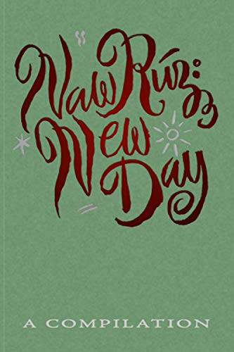 Naw-Ruz: New Day: A Compilation (Books in the Baha'i Holy Days) von Kalimat Press