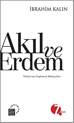 Akil ve Erdem: Türkiyenin Toplumsal Muhayyilesi