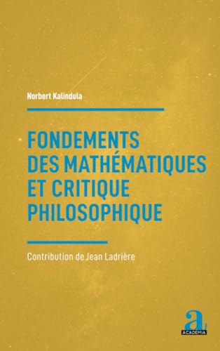 Fondements des mathématiques et critique philosophique: Contribution de Jean Ladrière von Academia