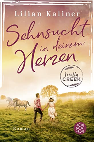 Firefly Creek: Sehnsucht in deinem Herzen | Auf der Shortlist für den DELIA-Literaturpreis 2022