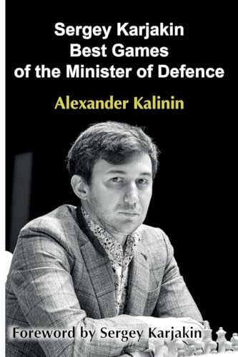 Sergey Karjakin: Best Games of the Minister of Defence von Limited Liability Company Elk and Ruby Publishing