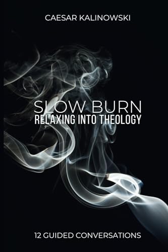 Slow Burn: Relaxing Into Theology von Missio Publishing