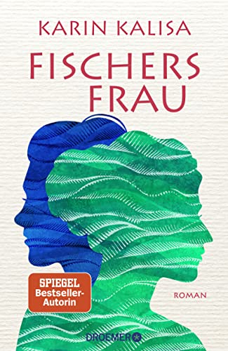 Fischers Frau: Roman | Von der Bestseller-Autorin von »Sungs Laden« | "Wunderbar zu lesen" buch aktuell erlesen über »Bergsalz«