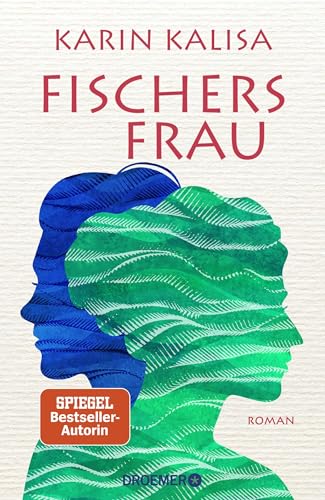 Fischers Frau: Roman | Von der Bestseller-Autorin von »Sungs Laden« | "Wunderbar zu lesen" buch aktuell erlesen über »Bergsalz« von Droemer Knaur*